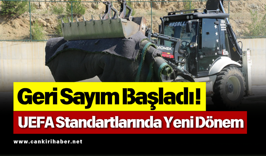 Geri Sayım Başladı! UEFA Standartlarında Yeni Dönem