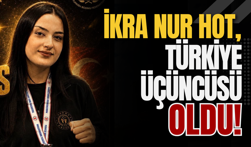 İkra Nur Hot, Türkiye Üçüncüsü Oldu!