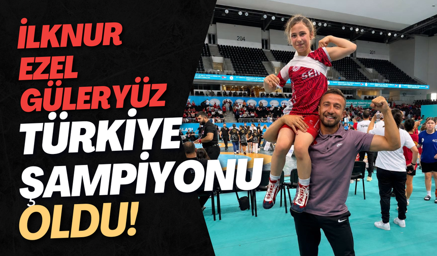 İlknur Ezel Güleryüz Türkiye Şampiyonu Oldu!