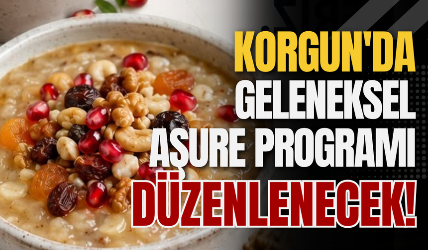 Korgun'da Geleneksel Aşure Programı Düzenlenecek!