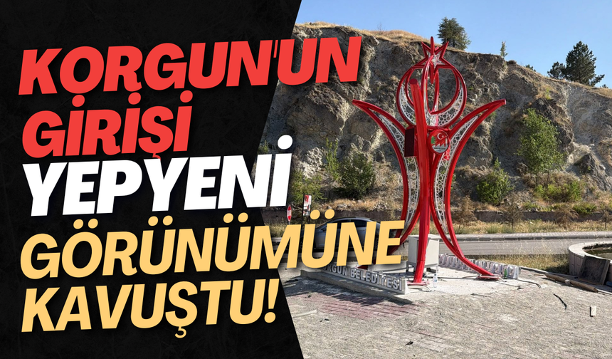 Korgun'un Girişi Yepyeni Görünümüne Kavuştu!