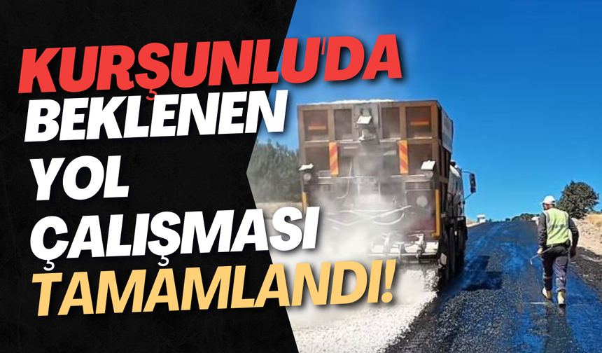 Kurşunlu'da Beklenen Yol Çalışması Tamamlandı!