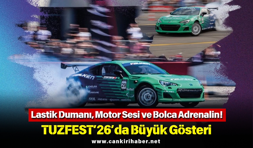 Lastik Dumanı, Motor Sesi ve Bolca Adrenalin! TUZFEST’26’da Büyük Gösteri