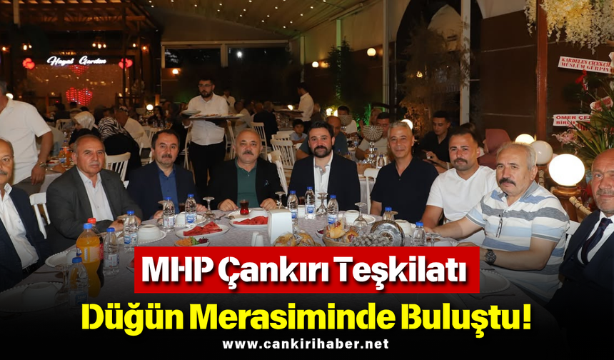 MHP Çankırı Teşkilatı Düğün Merasiminde Buluştu!