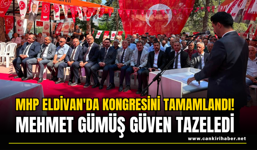 MHP Eldivan'da Kongresini Tamamlandı! Mehmet Gümüş Güven Tazeledi