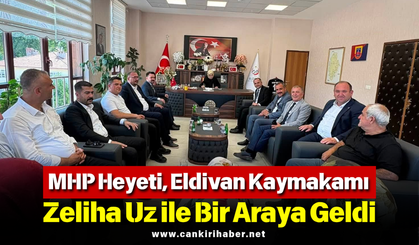 MHP Heyeti, Eldivan Kaymakamı Zeliha Uz ile Bir Araya Geldi
