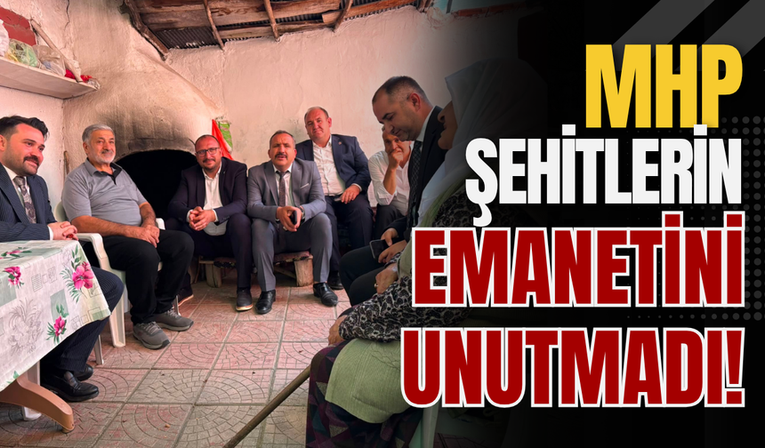 MHP Şehitlerin Emanetini Unutmadı!