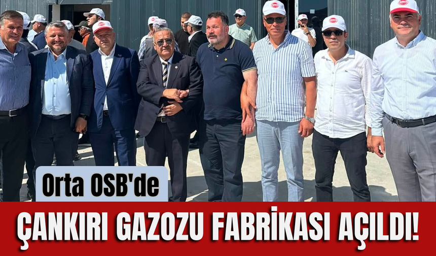 Orta OSB'de Çankırı Gazozu Fabrikası Açıldı!