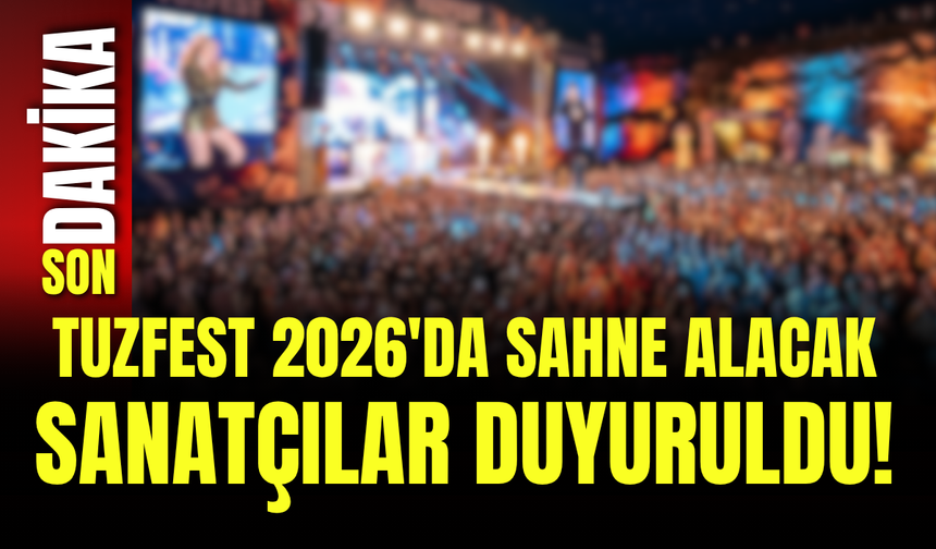 TuzFest 2026'da Sahne Alacak Sanatçılar Duyuruldu!