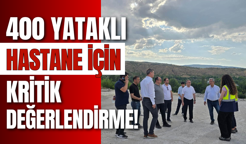 400 Yataklı Hastane İçin Kritik Değerlendirme!