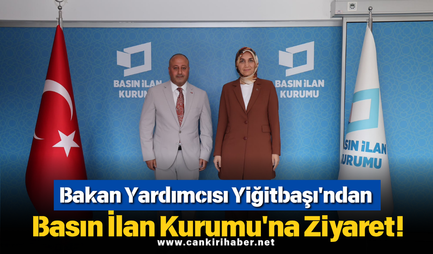 Bakan Yardımcısı Yiğitbaşı'ndan Basın İlan Kurumu'na Ziyaret!