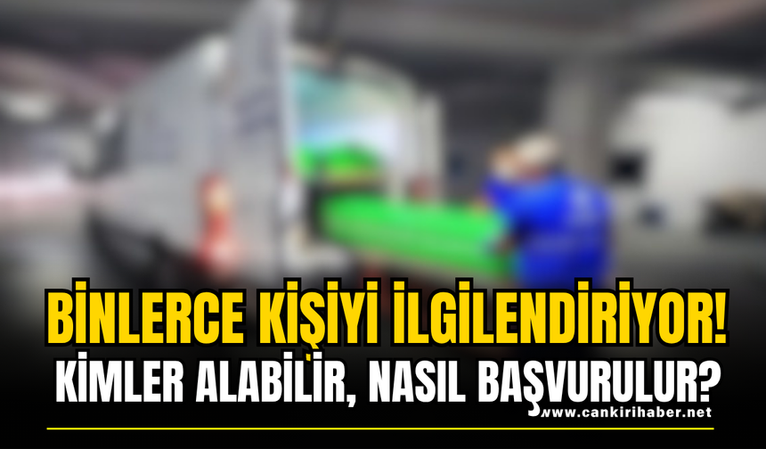 Binlerce Kişiyi İlgilendiriyor! Kimler Alabilir, Nasıl Başvurulur?