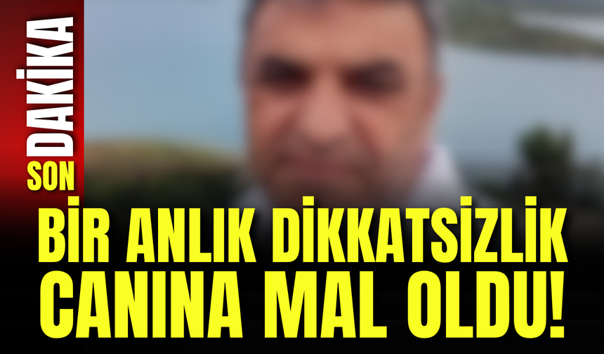 Bir anlık dikkatsizlik canına mal oldu!