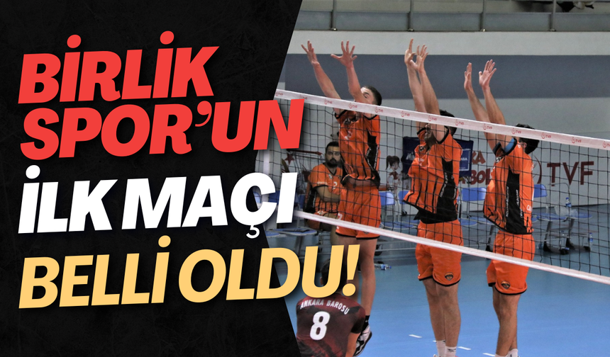 Birlik Spor’un İlk Maçı Belli Oldu!