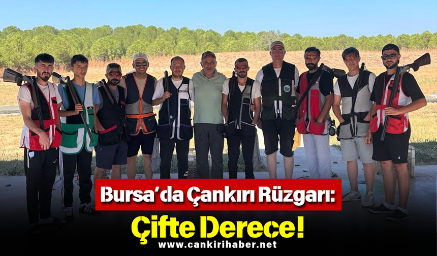 Bursa’da Çankırı Rüzgarı: Çifte Derece!
