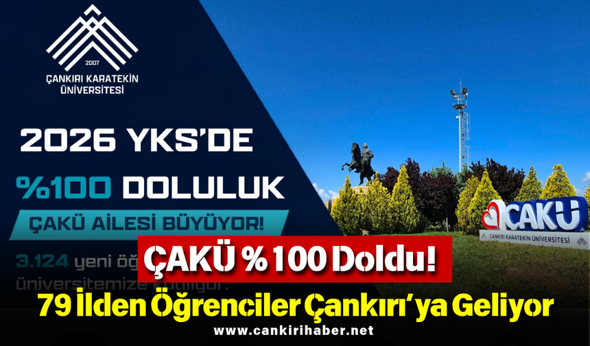 ÇAKÜ %100 Doldu! 79 İlden Öğrenciler Çankırı’ya Geliyor