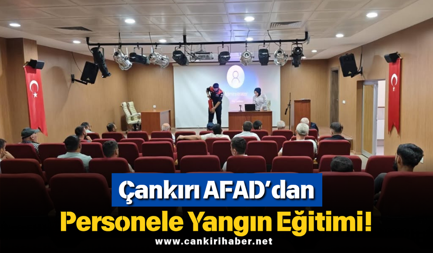 Çankırı AFAD’dan Personele Yangın Eğitimi!