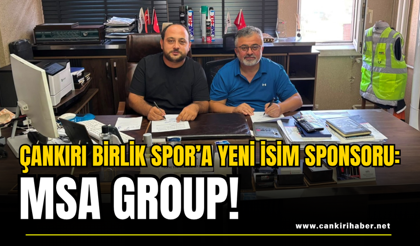Çankırı Birlik Spor’a Yeni İsim Sponsoru: MSA Group!