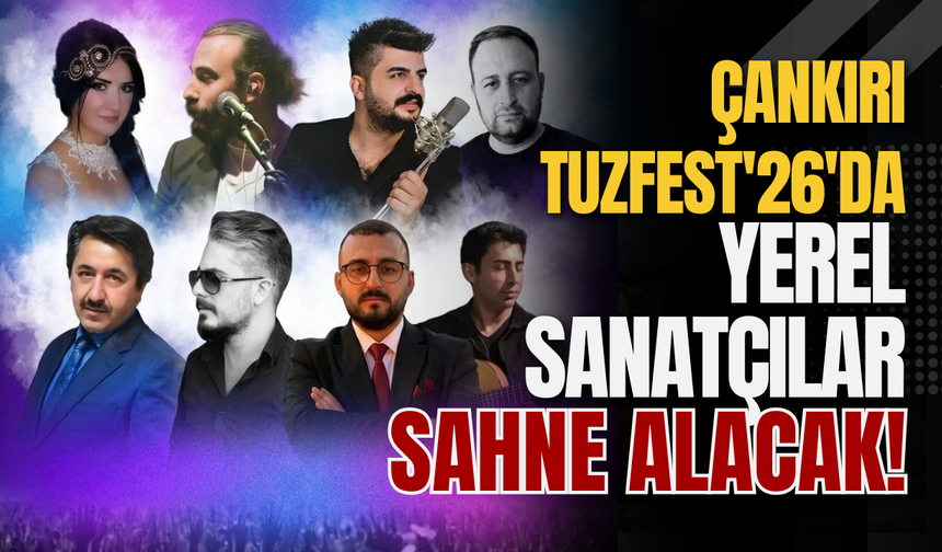 Çankırı TuzFest'26'da Yerel Sanatçılar Sahne Alacak!