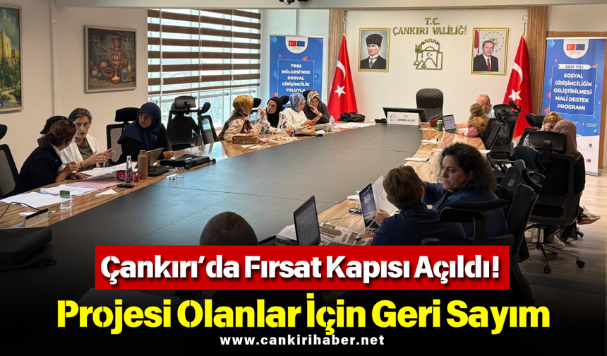 Çankırı’da Fırsat Kapısı Açıldı! Projesi Olanlar İçin Geri Sayım