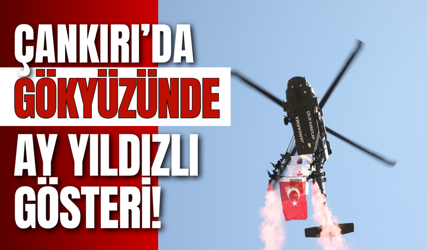 Çankırı’da Gökyüzünde Ay Yıldızlı Gösteri!