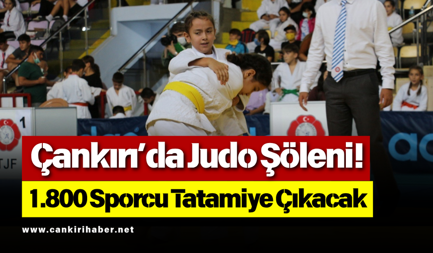 Çankırı’da Judo Şöleni Başlıyor! 1.800 Sporcu Tatamiye Çıkacak