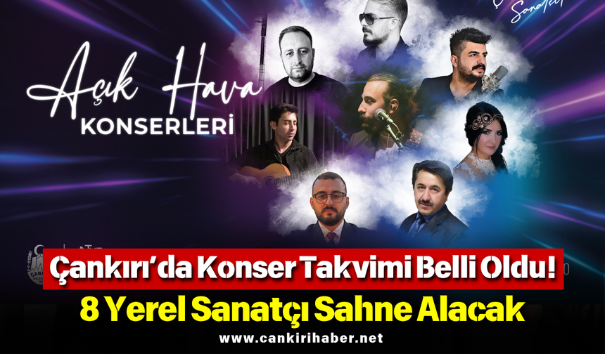Çankırı’da Konser Takvimi Belli Oldu! 8 Yerel Sanatçı Sahne Alacak
