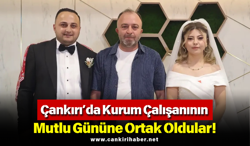 Çankırı’da Kurum Çalışanının Mutlu Gününe Ortak Oldular!