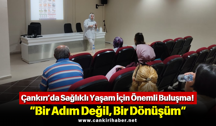 Çankırı’da Sağlıklı Yaşam İçin Önemli Buluşma! “Bir Adım Değil, Bir Dönüşüm”