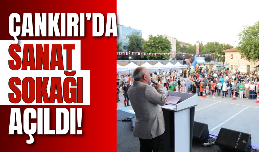 Çankırı’da Sanat Sokağı Açıldı!
