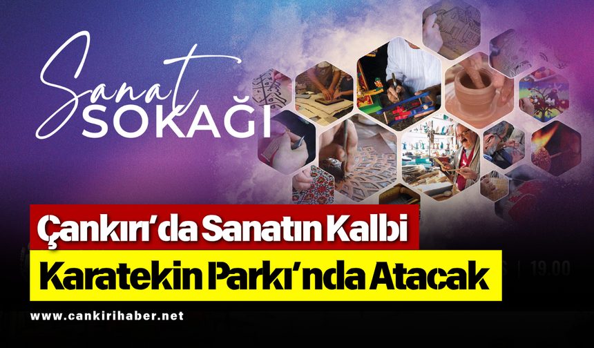Çankırı’da Sanatın Kalbi Karatekin Parkı’nda Atacak