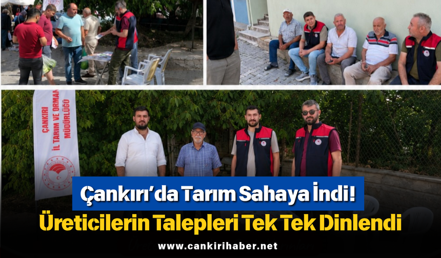 Çankırı’da Tarım Sahaya İndi! Üreticilerin Talepleri Tek Tek Dinlendi