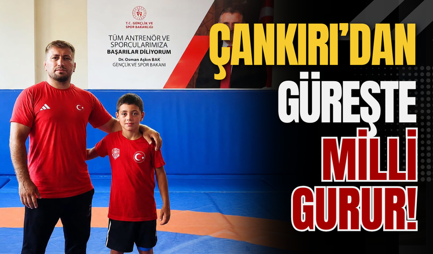 Çankırı’dan Güreşte Milli Gurur!