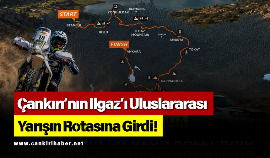 Çankırı’nın Ilgaz’ı Uluslararası Yarışın Rotasına Girdi!
