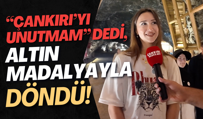 “Çankırı’yı Unutmam” Dedi, Altın Madalyayla Döndü!