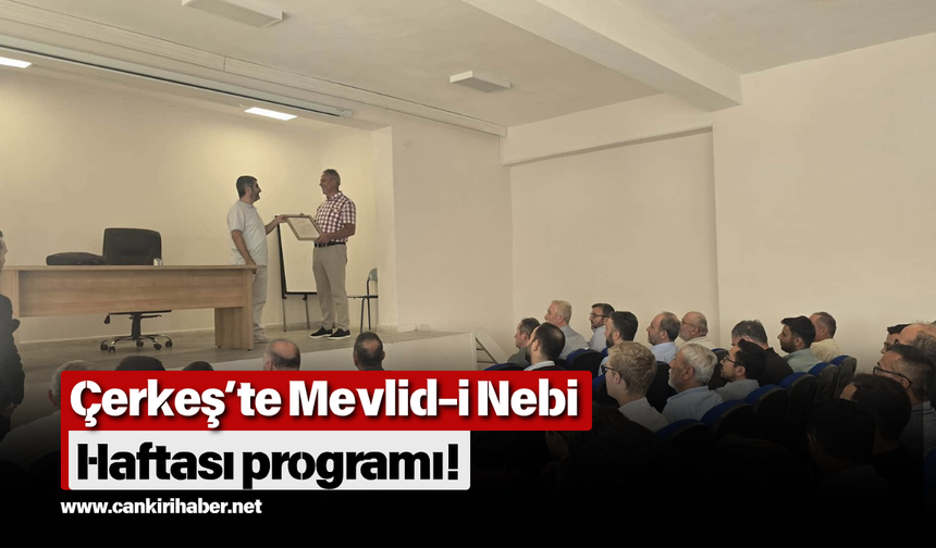 Çerkeş’te Mevlid-i Nebi Haftası programı!