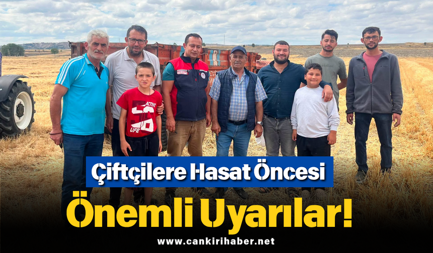 Çiftçilere Hasat Öncesi Önemli Uyarılar!