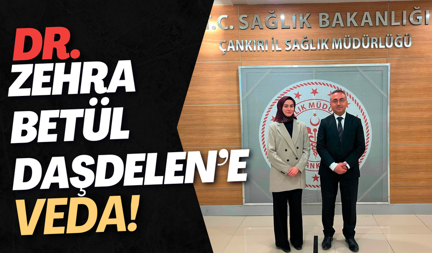 Dr. Zehra Betül Daşdelen’e Veda!