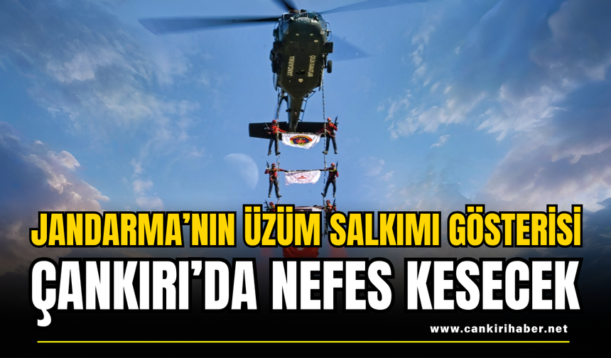 Jandarma’nın Üzüm Salkımı Gösterisi Çankırı’da Nefes Kesecek