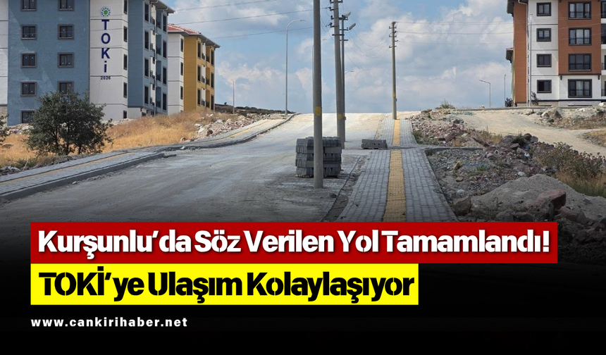 Kurşunlu’da Söz Verilen Yol Tamamlandı! TOKİ’ye Ulaşım Kolaylaşıyor