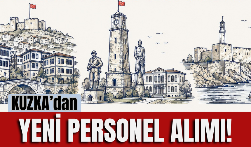KUZKA’dan Yeni Personel Alımı!