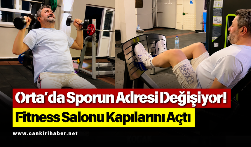 Orta’da Sporun Adresi Değişiyor! Fitness Salonu Kapılarını Açtı