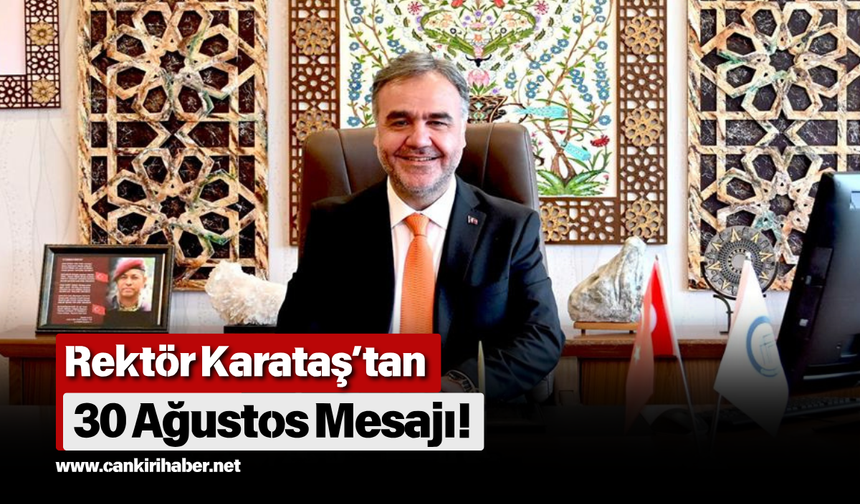 Rektör Karataş’tan 30 Ağustos Mesajı!