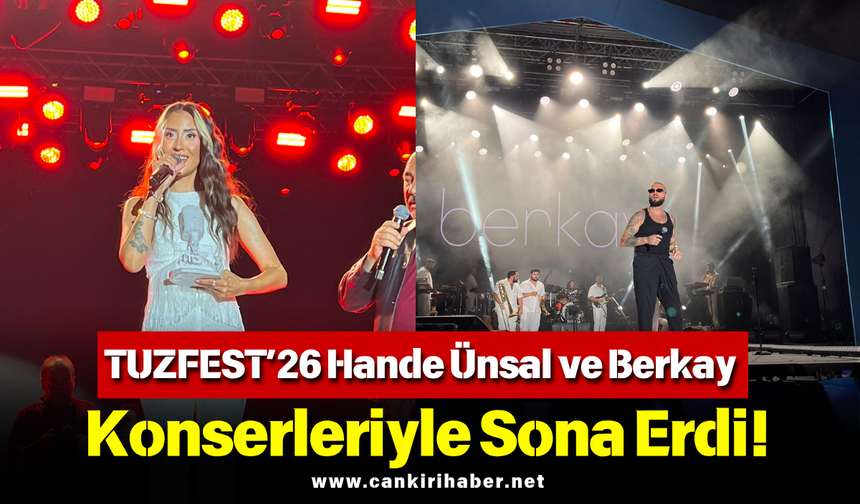 TUZFEST’26 Hande Ünsal ve Berkay Konserleriyle Sona Erdi!