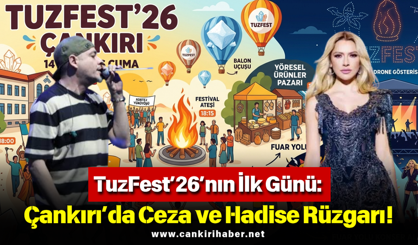 TuzFest’26’nın İlk Günü: Çankırı’da Ceza ve Hadise Rüzgarı!