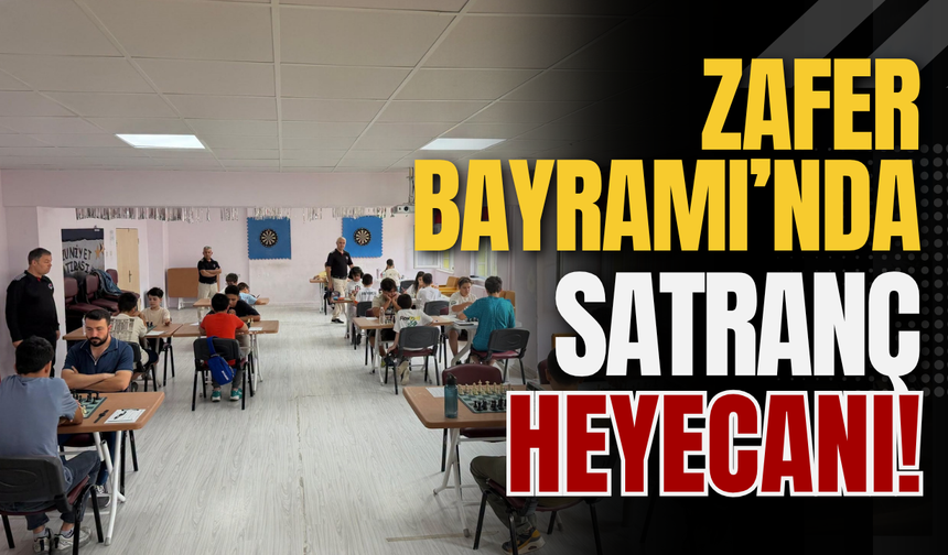 Zafer Bayramı’nda Satranç Heyecanı!