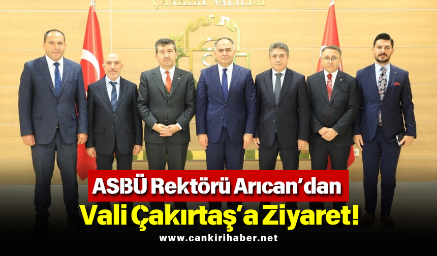 ASBÜ Rektörü Arıcan’dan Vali Çakırtaş’a Ziyaret!