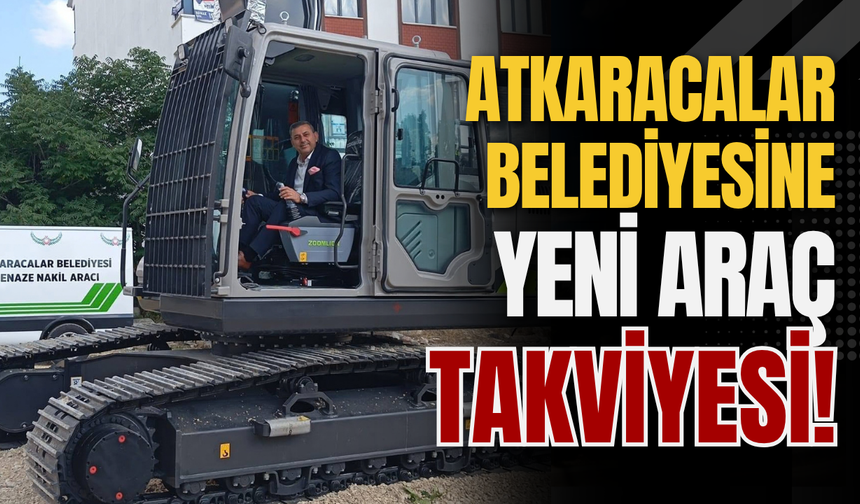 Atkaracalar Belediyesine Yeni Araç Takviyesi!