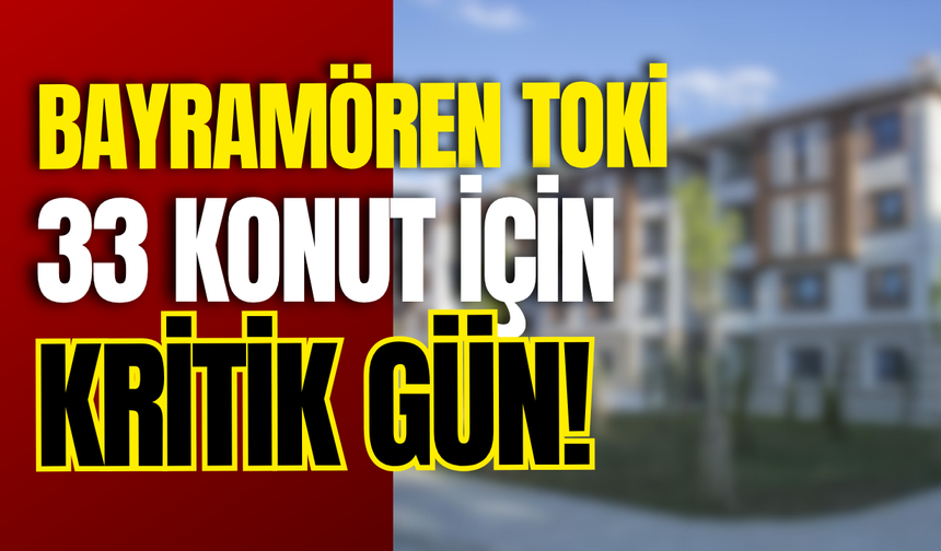 Bayramören TOKİ 33 Konut İçin Kritik Gün!