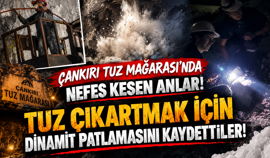 Çankırı Tuz Mağarası’nda Nefes Kesen Anlar! Tuz Çıkartmak için Dinamit Patlamasını Kaydettiler!